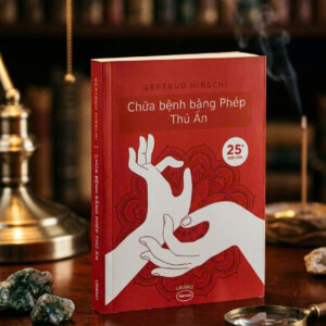 Chữa Bệnh Bằng Phép Thủ Ấn – Gertrude Hirschi
