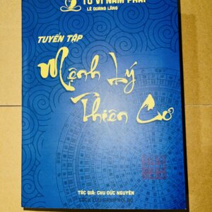 Tử Vi Nam Phái - Tuyển Tập Mệnh Lý Thiên Cơ – Chu Đức Nguyên